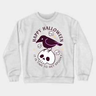 Happy halloween it is time to get spooky a cute crow on a skull Crewneck Sweatshirt